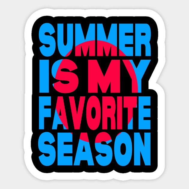 Summer is my favorite season Sticker by Evergreen Tee